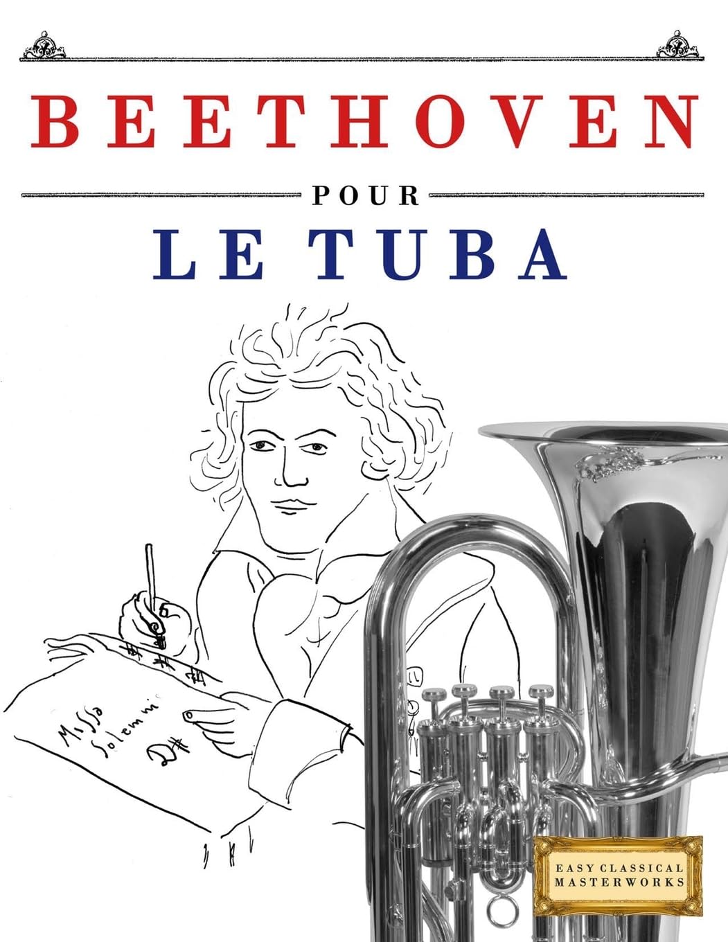 Beethoven pour le Tuba: 10 pièces faciles pour le Tuba débutant livre