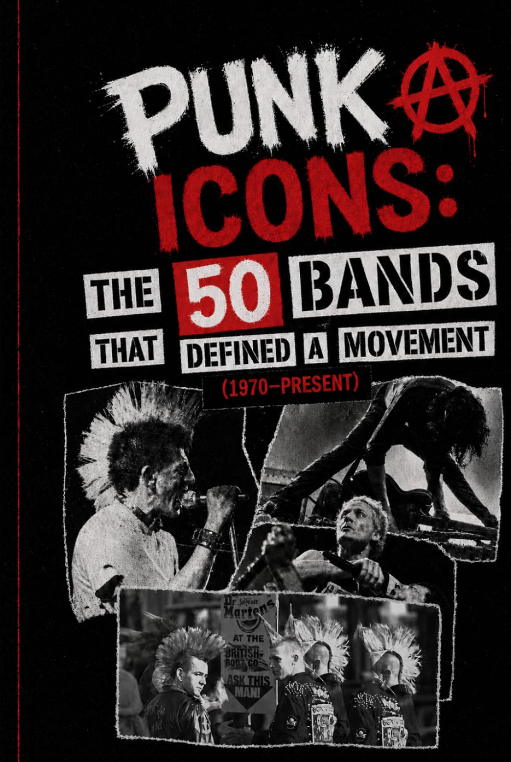 PUNK ICONS THE 50 BANDS THAT DEFINED A MOVEMENT (1970-PRESENT): The 50 Most Influential Punk Bands in History – From Underground Rebellion to Global ... Music Movement | BOOK (PUNK IS NOT DEAD)