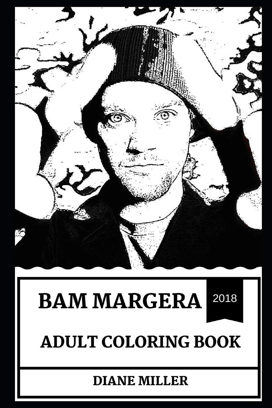 Bam Margera Adult Coloring Book: Legendary Skateboarder and Jackass Mastermind, Great Comedian and Millennial Icon Inspired Adult Coloring Book