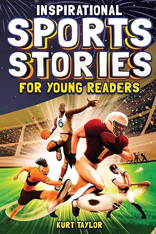 Inspirational Sports Stories for Young Readers – 12 World-Class Athletes Overcoming Challenges