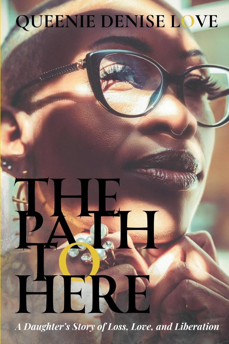 The Path to Here: A Daughter's Story of Loss, Love, and Liberation