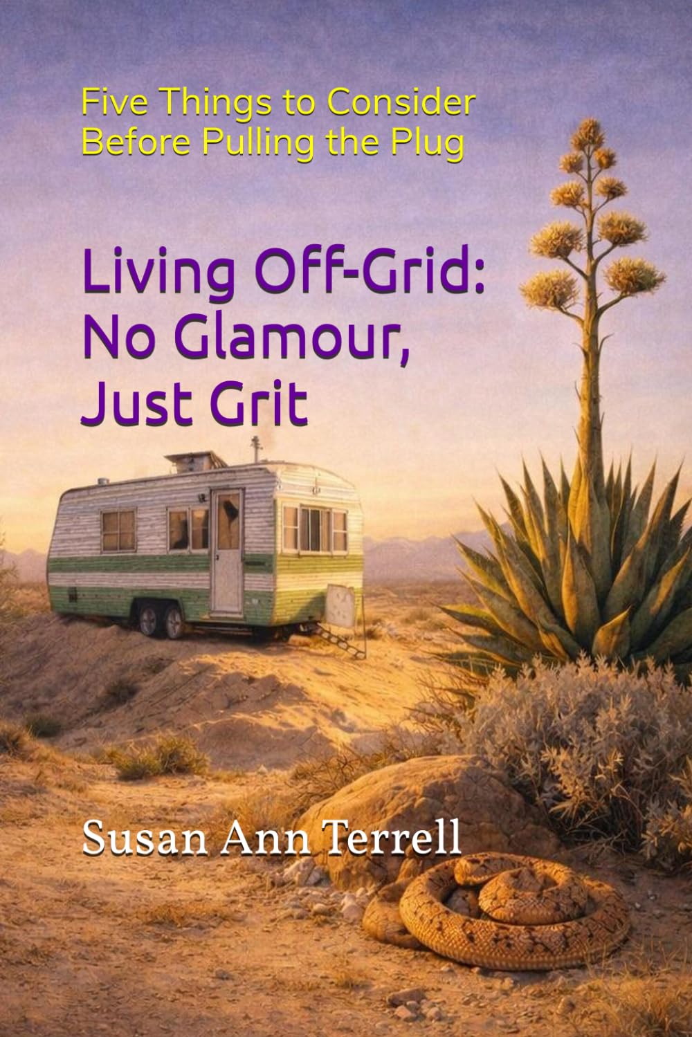 Living Off-Grid: No Glamour, Just Grit: Five Things to Consider Before Unplugging From Conventional Living