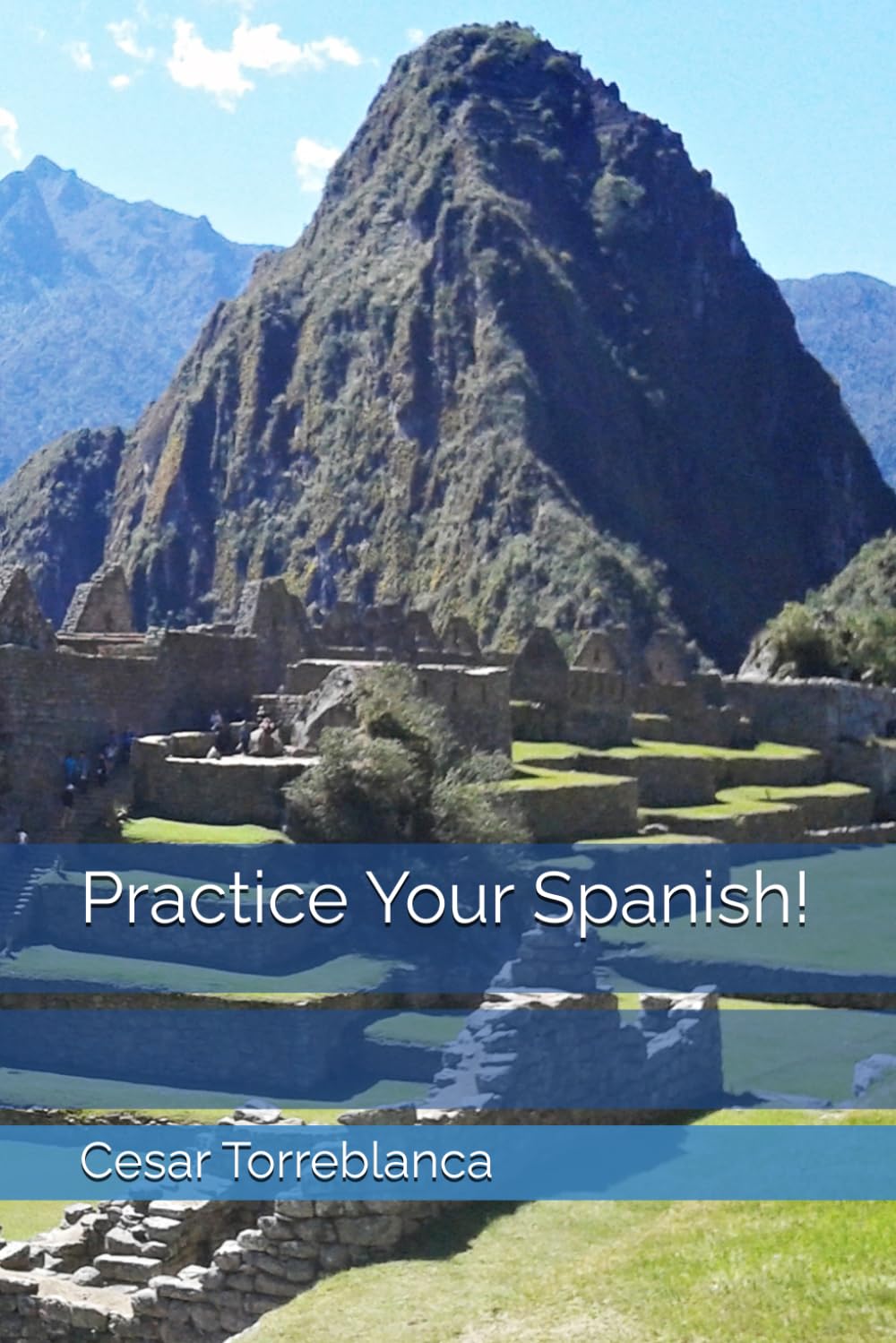 Practice Your Spanish!: A Complete Collection of Spanish Exercises (Spanish Practice Exercises)
