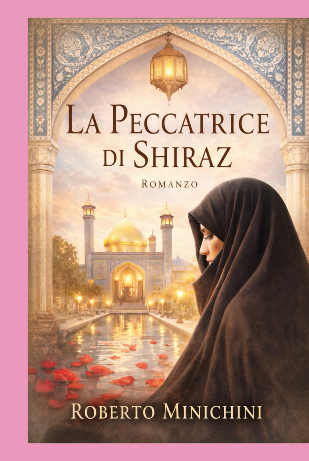 La Peccatrice di Shiraz: Romanzo