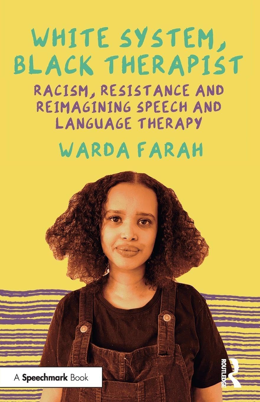 White System, Black Therapist: Racism, Resistance and Reimagining Speech and Language Therapy
