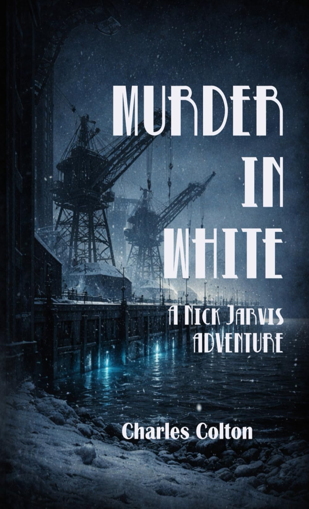 Murder In White: A Nick Jarvis Adventure (The Adventures of Nick Jarvis)