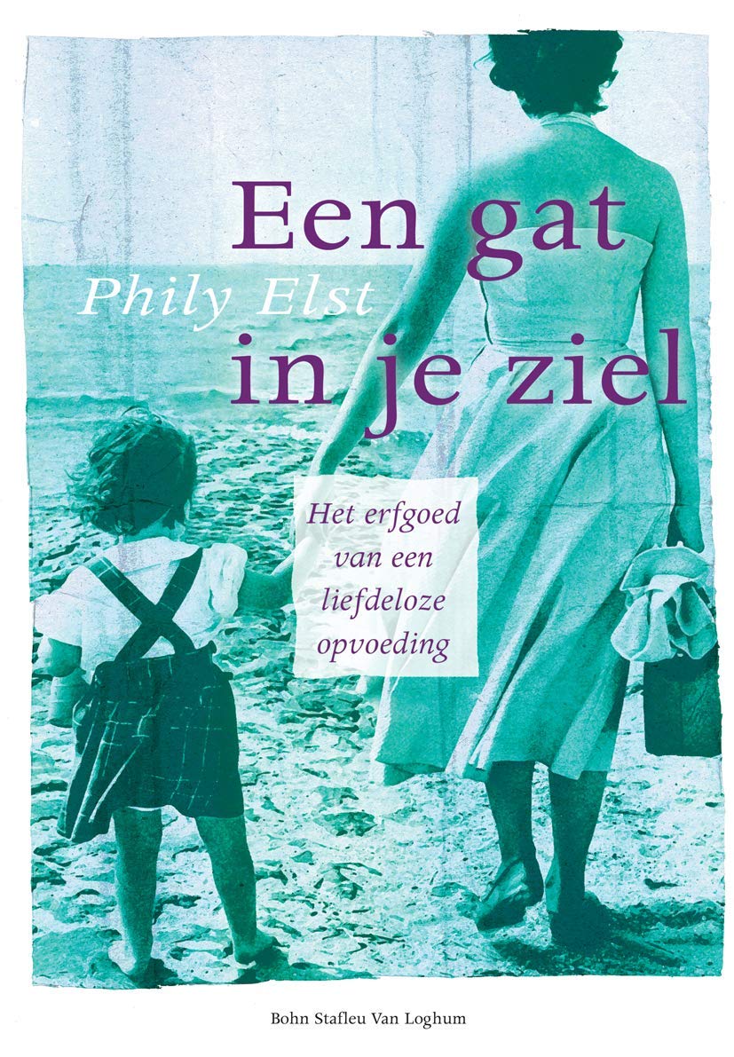 Een gat in je ziel: Het erfgoed van een liefdeloze opvoeding