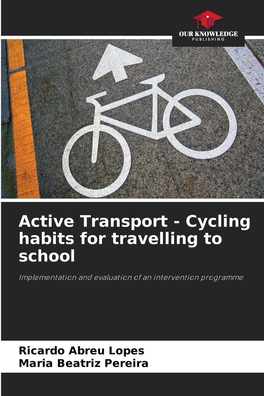 Active Transport - Cycling habits for travelling to school: Implementation and evaluation of an intervention programme