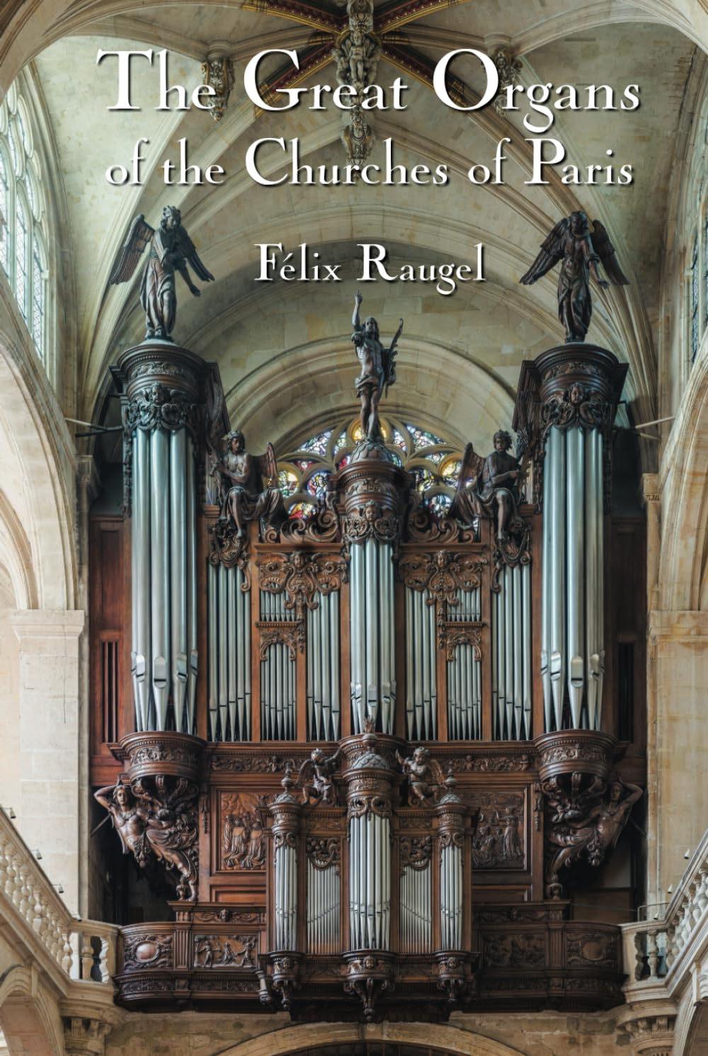 The Great Organs of the Churches of Paris