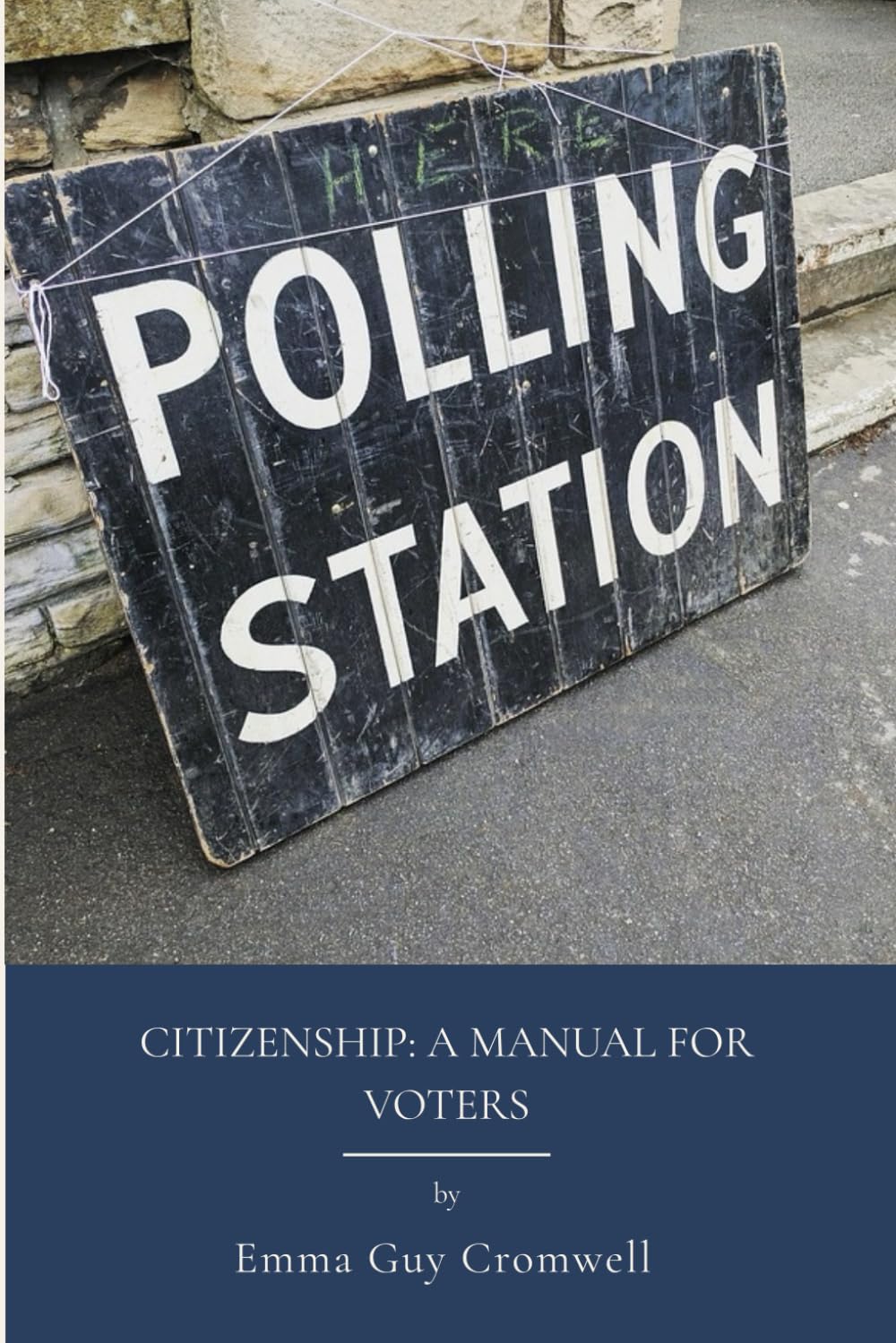 Citizenship: A Manual for Voters: Civic Responsibility And Citizenship Handbook Guide (Annotated)