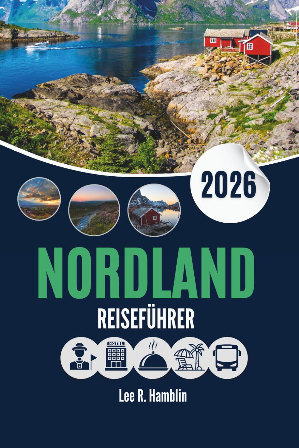 NORDLAND REISEFÜHRER 2026: Wohin man reisen, was man sehen und wie man seine Tage sinnvoll gestalten kann