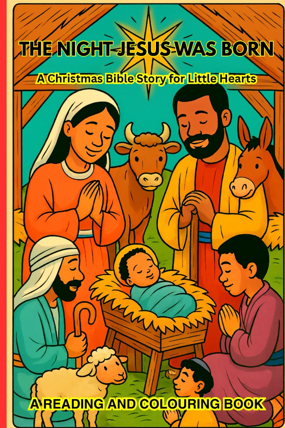 THE NIGHT JESUS WAS BORN: A Christmas Bible Story for Little Hearts