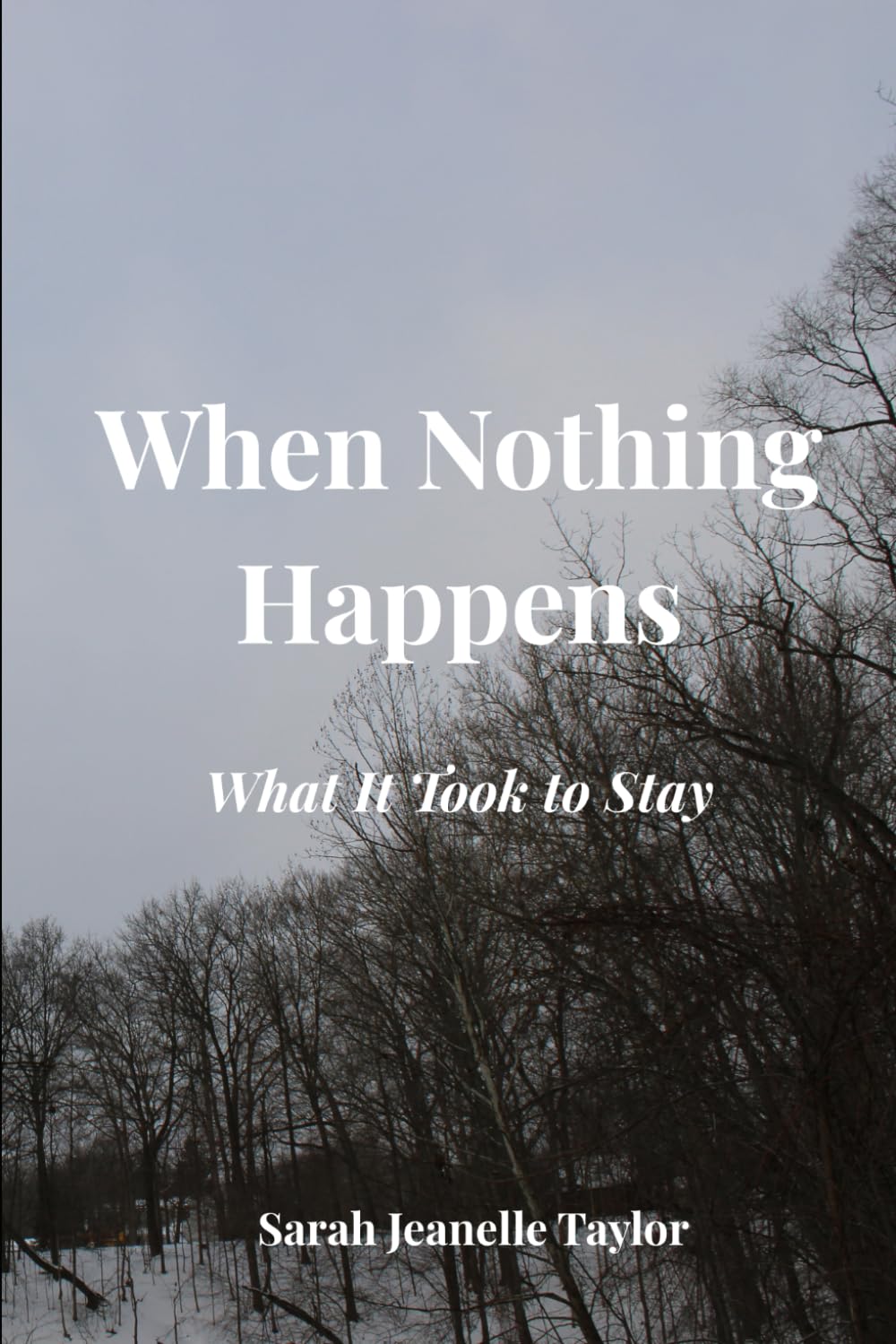 When Nothing Happens: What It Took to Stay