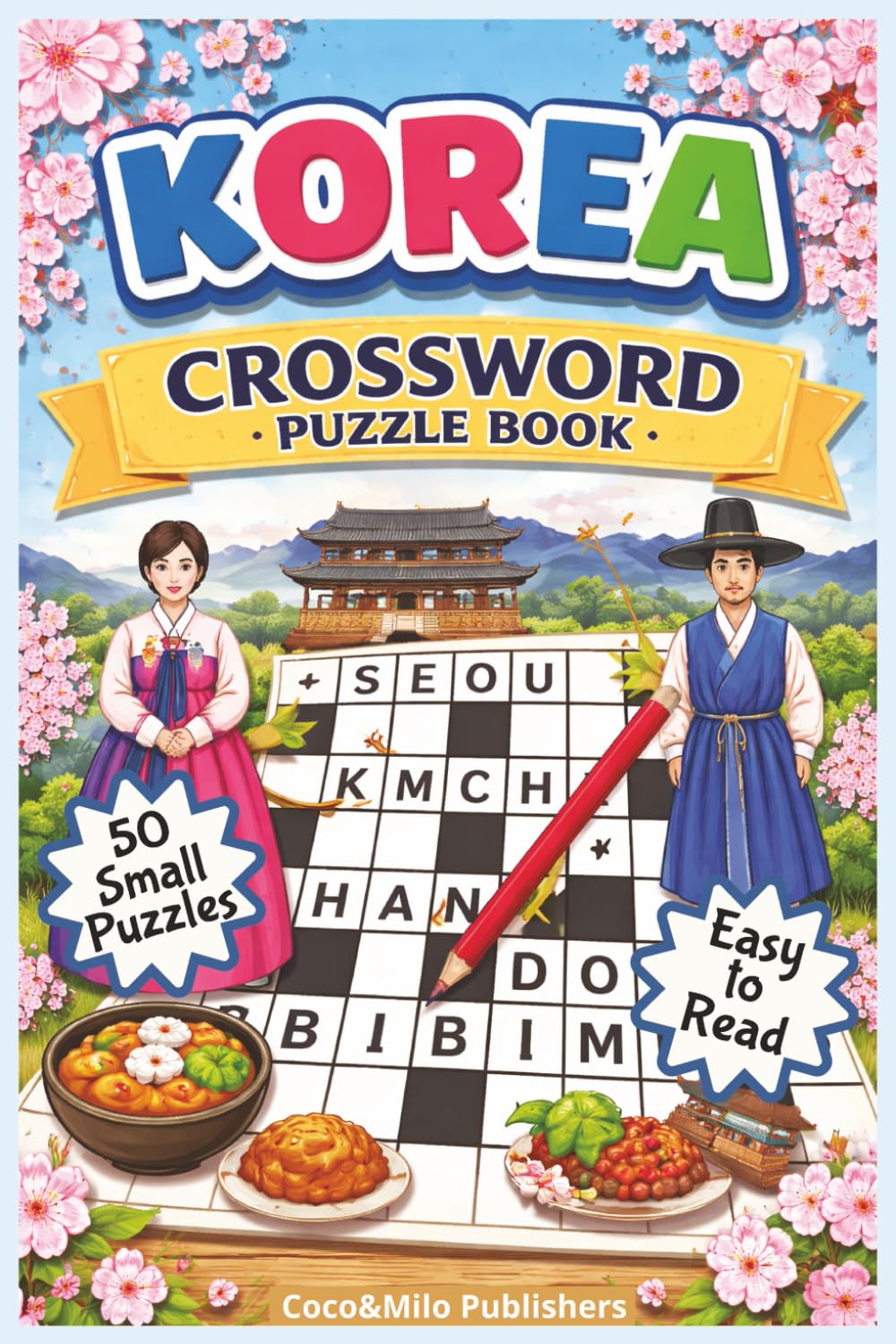 Korean Crossword Puzzle Book: Relaxing Korean Crossword Puzzle Book about Korean culture, food and places | With Easy To Read Print | For Adult, Seniors and Teens | 6x9 inches, 100 pages