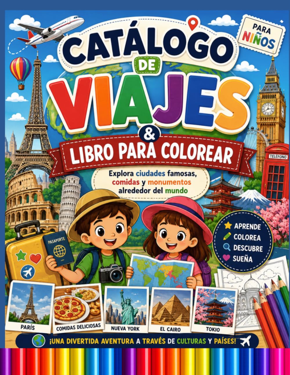 Catálogo de Viajes para Niños Libro para Colorear: Explora ciudades famosas, comidas deliciosas y monumentos increíbles alrededor del mundo