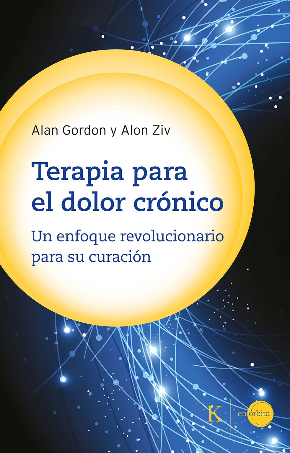 Terapia para el dolor crónico: Un enfoque revolucionario para su curación (SIN COLECCION)