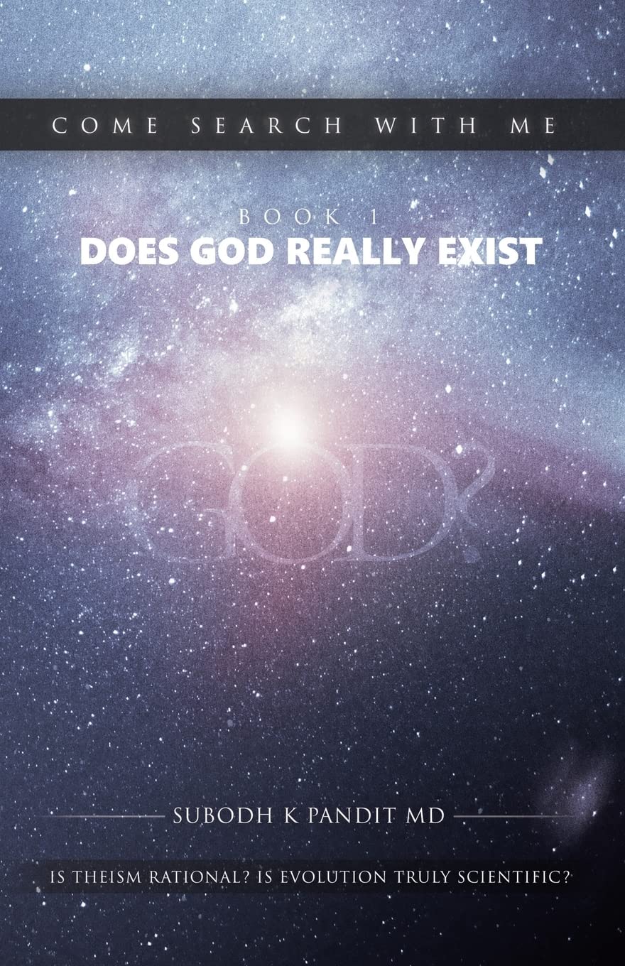 Come Search With Me: Does God Really Exist: Is Theism Rational? Is Evolution Truly Scientific? - Book 1: Volume 1
