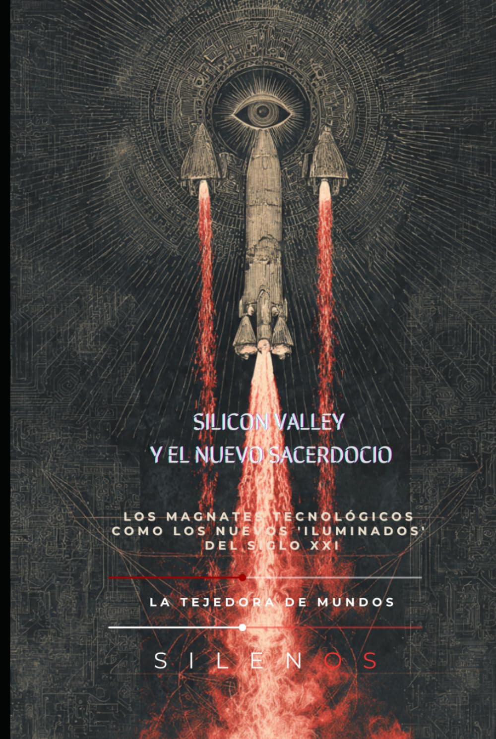 SILICON VALLEY Y EL NUEVO SACERDOCIO: Los Magnates Tecnológicos como los Nuevos 'Iluminados' del Siglo XXI (Illuminati)