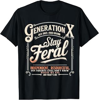 Generation X Stay Feral Gen X Resourceful Self Sufficient T-Shirt