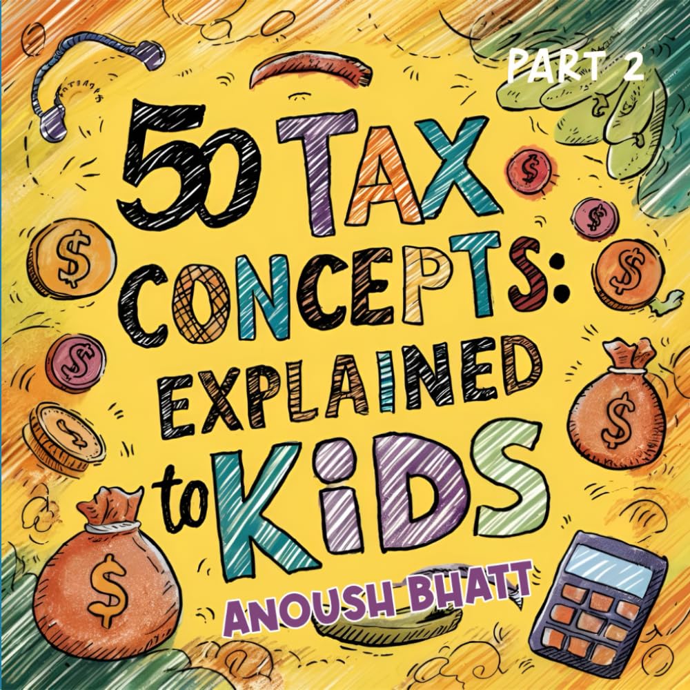 50 Tax Concepts | Explained to Kids | Part 2