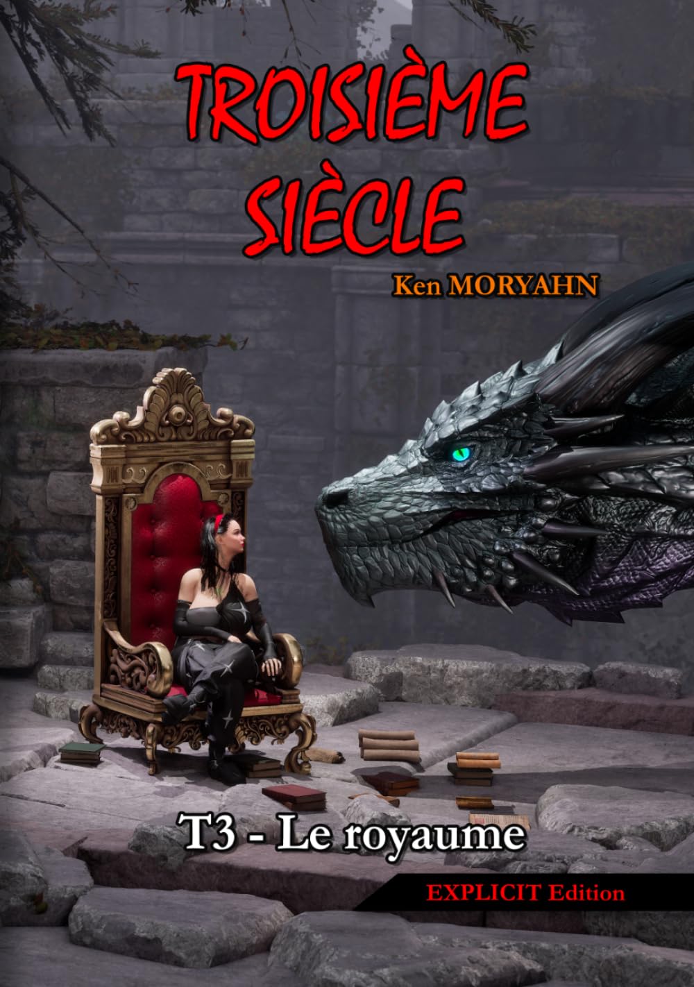 Troisième siècle - Tome 3 : Le royaume (EXPLICIT Edition): Science-Fantasy épique et romance dans un monde détruit (Troisième siècle - EXPLICIT Edition (18+))