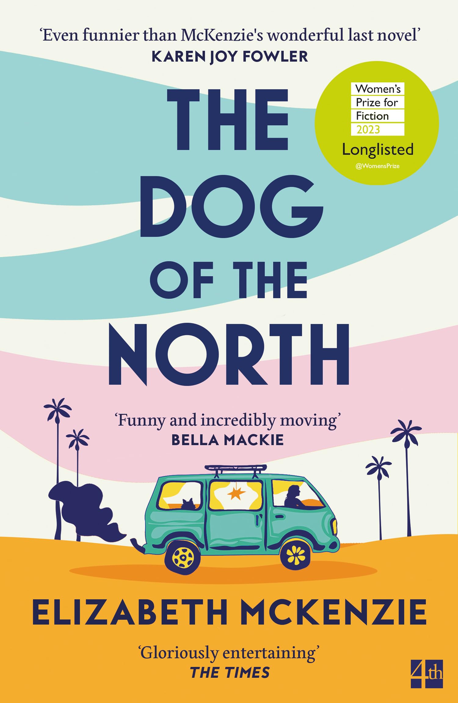 The Dog of the North: LONGLISTED FOR THE WOMEN’S PRIZE FOR FICTION