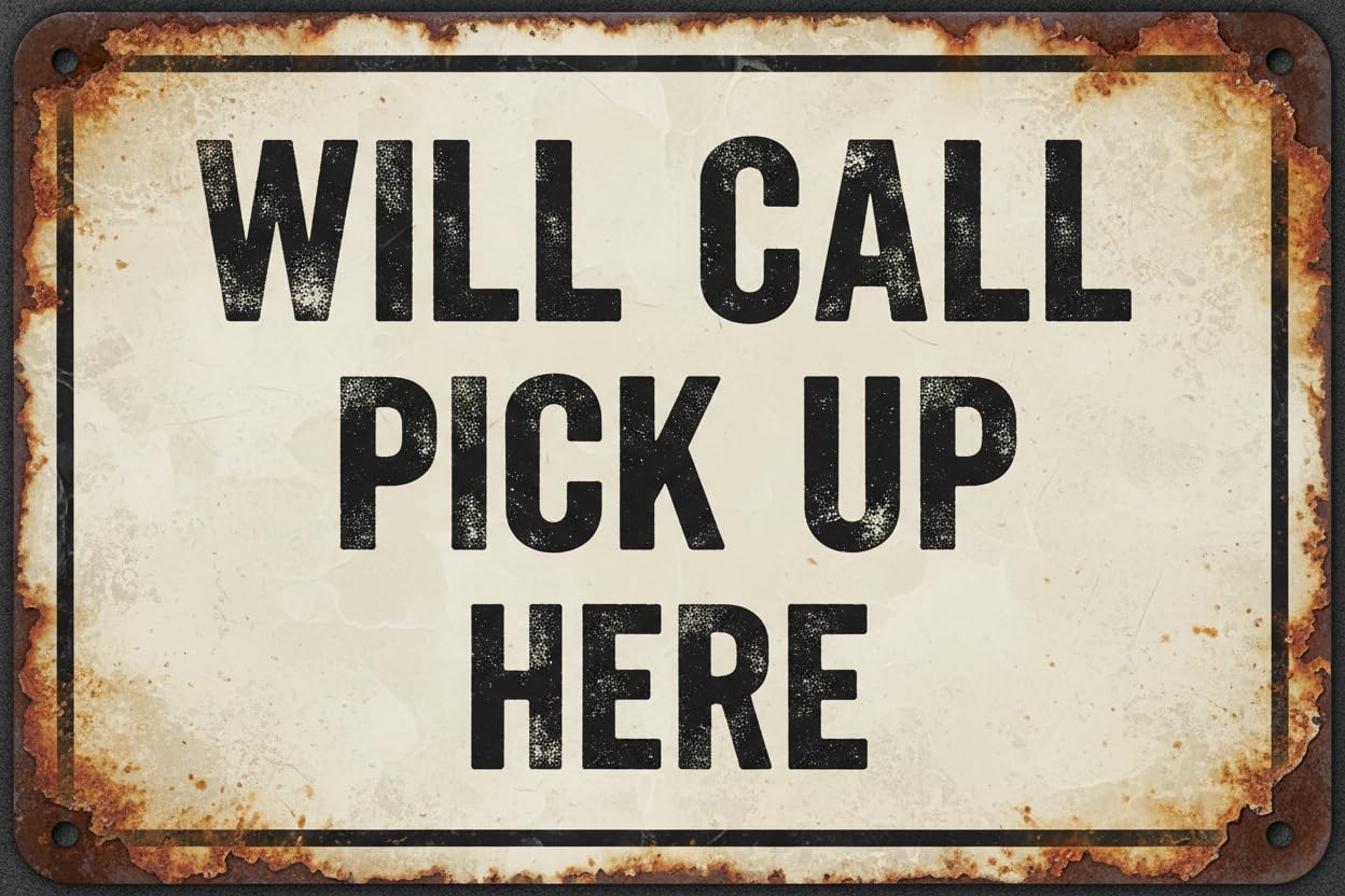 Wall Decor Will Call Pick Up Here Sign. 8x12Inch Metal Vintage Signs Aluminum Plates Printed