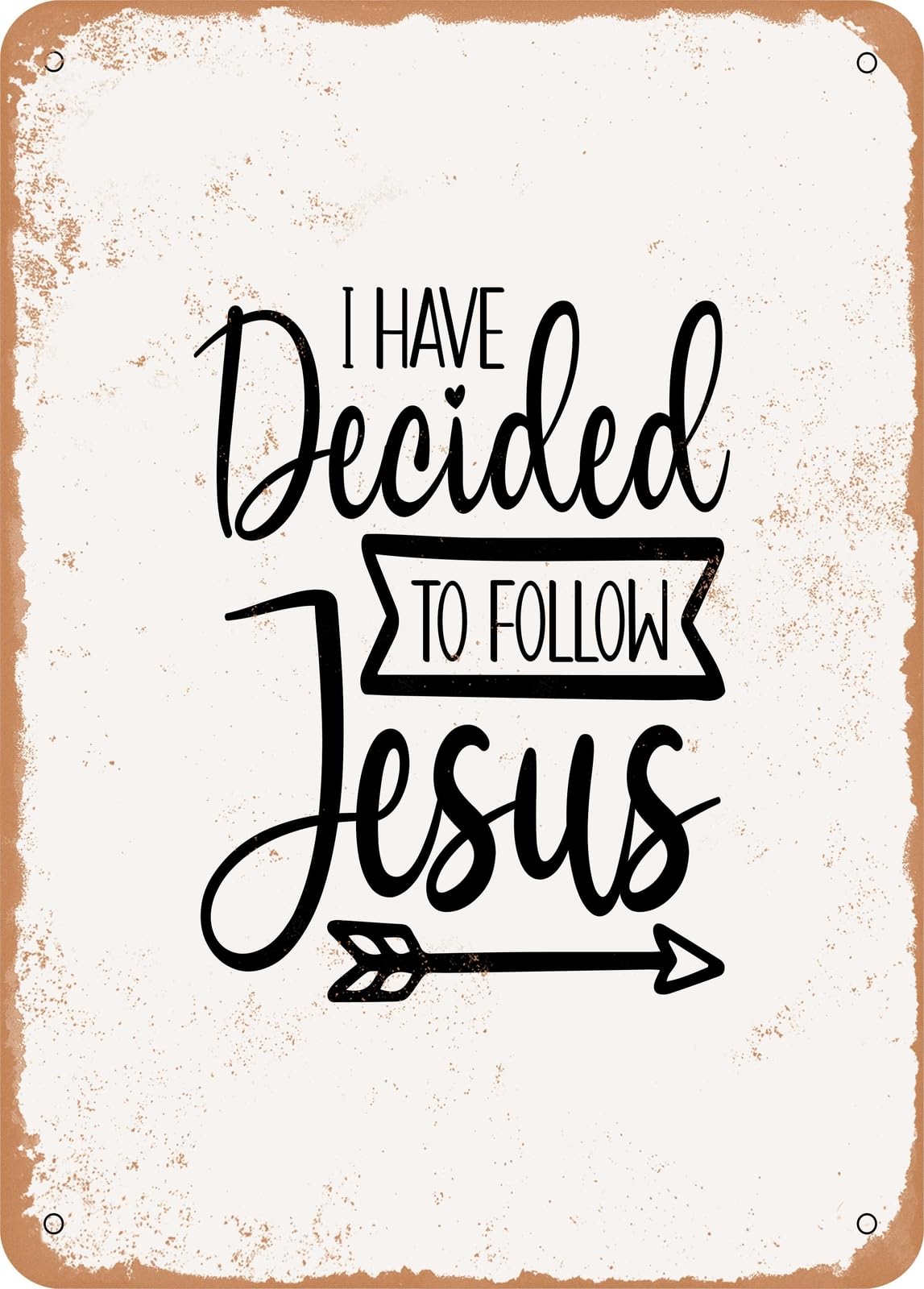 Miaomansenstore Metal Sign - I Have Decided To Follow Jesus - 3 - Vintage Rusty Look Home Decor