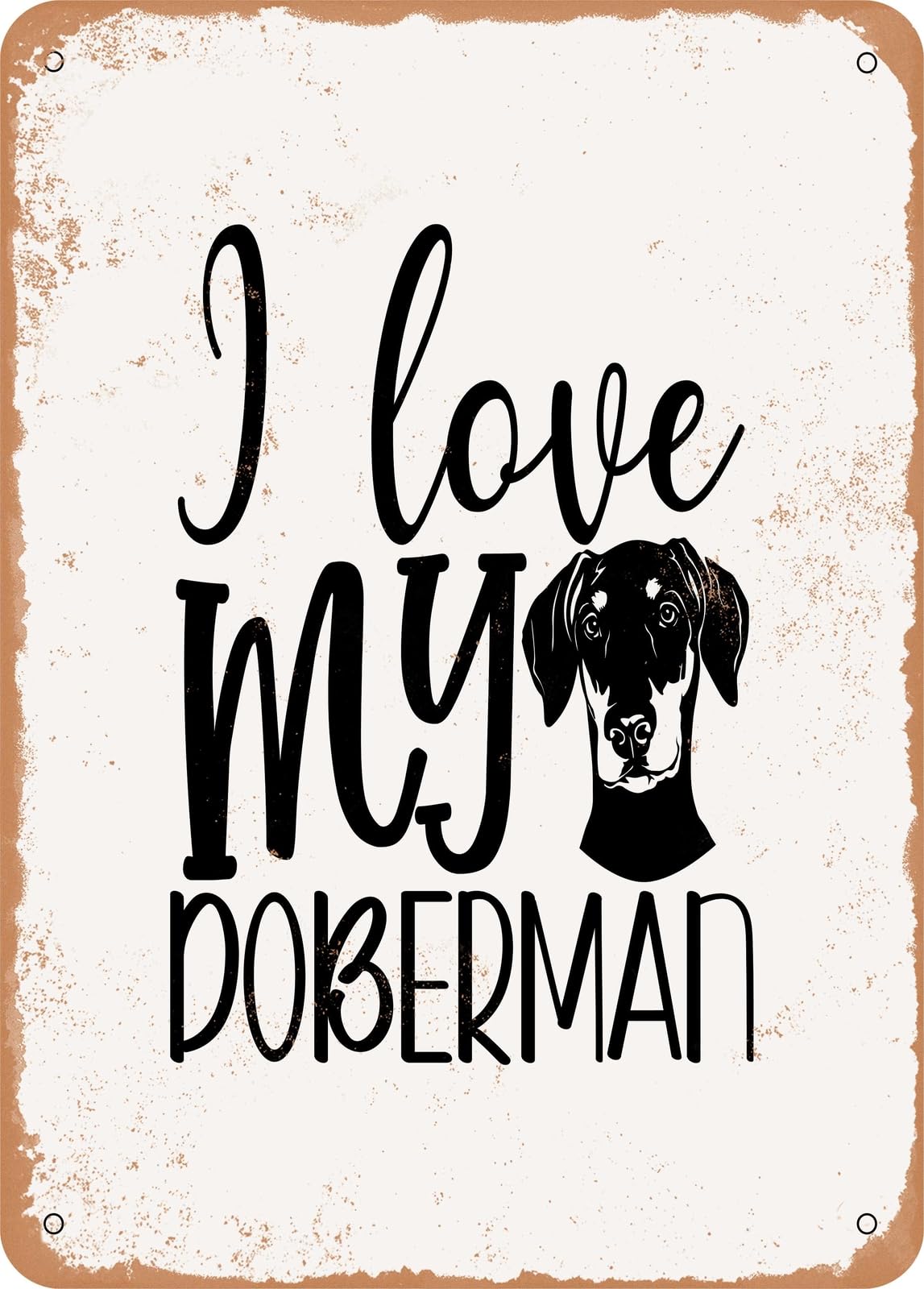 Miaomansenstore Metal Sign - I Love My Doberman - Vintage Rusty Look Home Decor