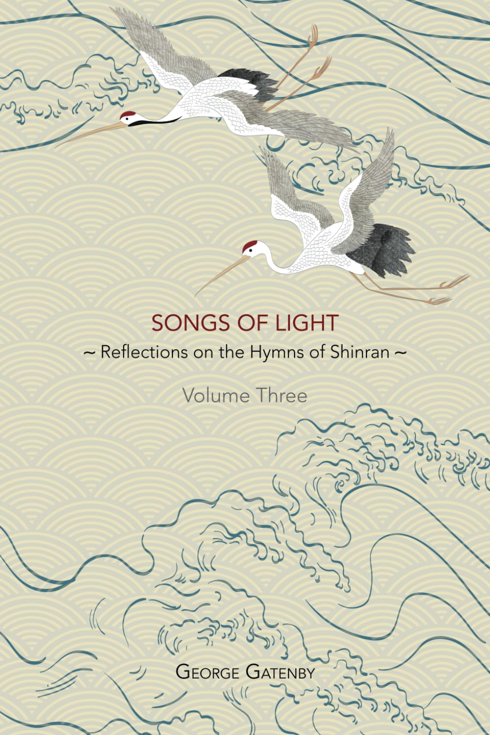 Songs of Light: Reflections on the Hymns of Shinran, Volume 3
