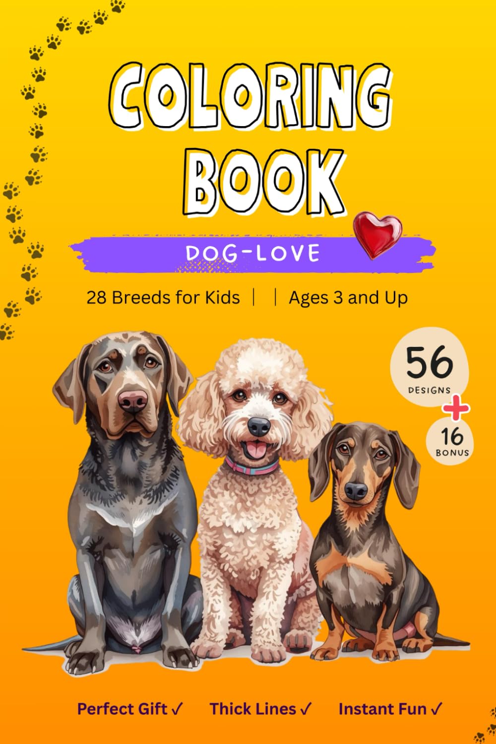 DOG LOVE Coloring Book for Kids Ages 3 and Up: 28 Dog Breeds - Different Difficulty