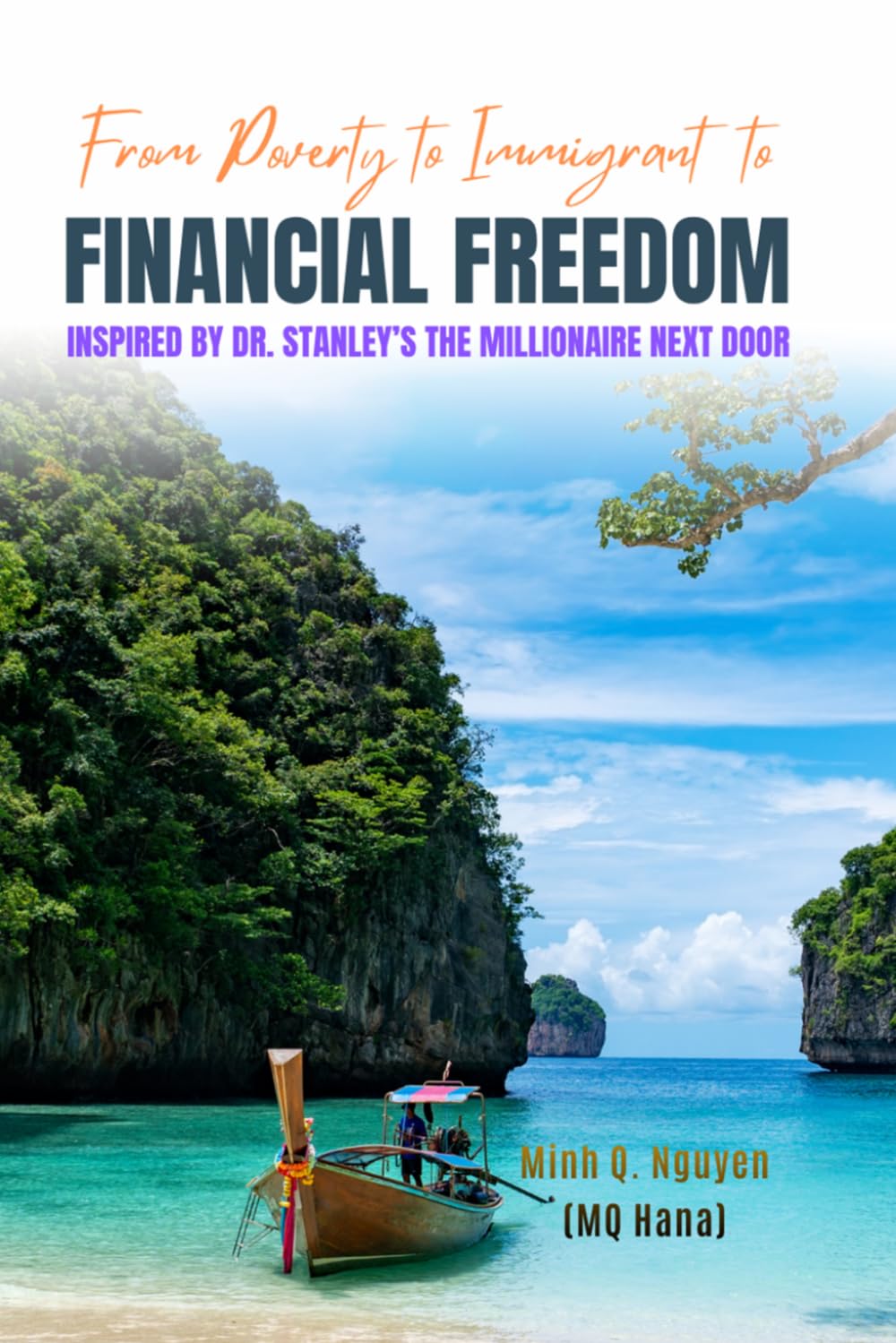 From Poverty to Immigrant to Financial Freedom: Inspired By Dr. Stanley's The Millionaire Next Door