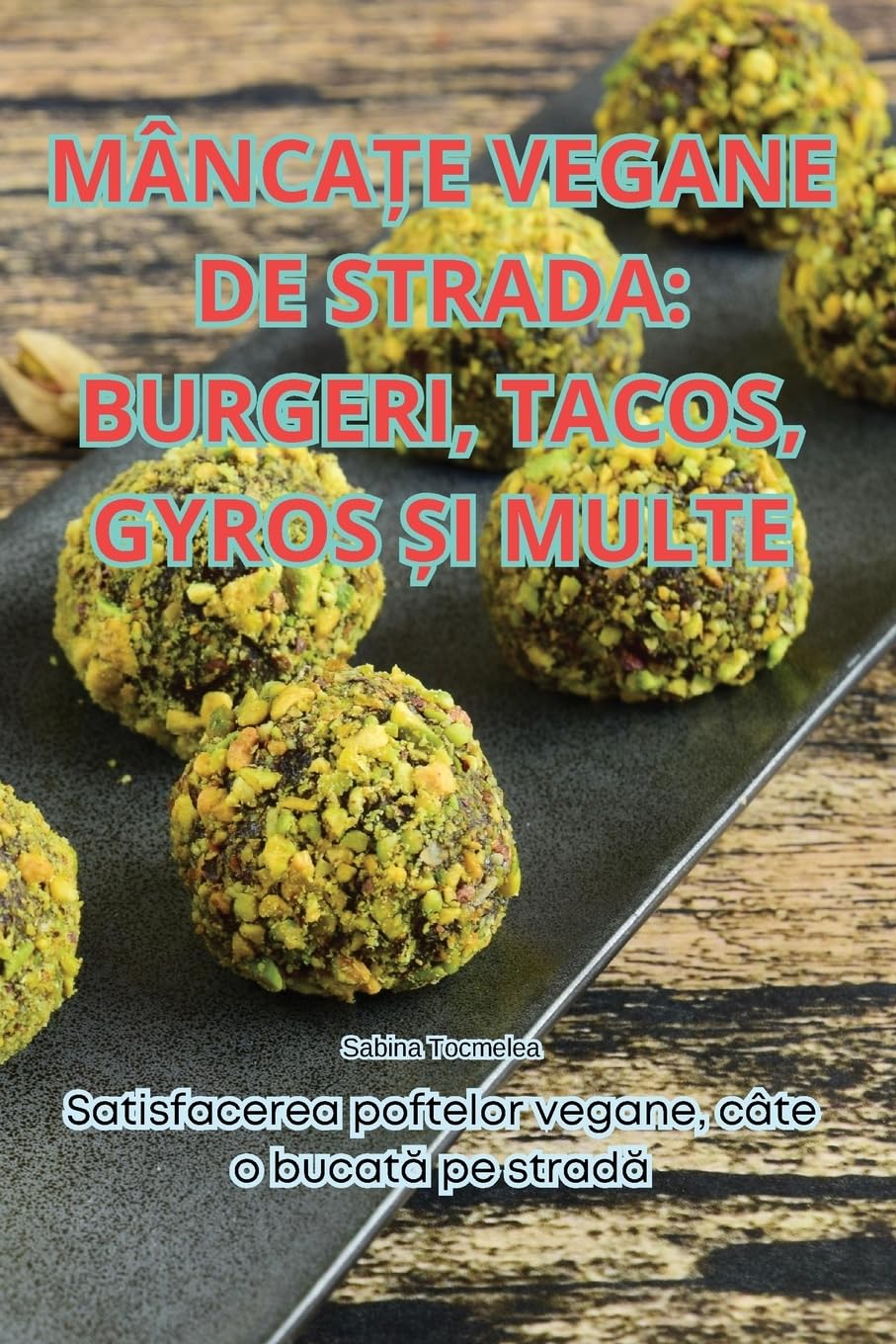 MÂNCAȚE VEGANE DE STRADA: BURGERI, TACOS, GYROS ȘI MULTE