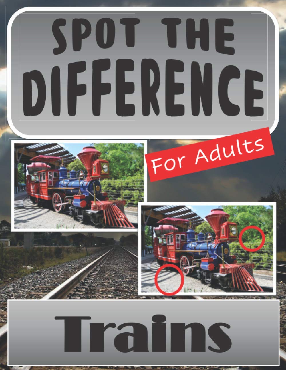 Spot the Difference Book for Adults - Trains: Hidden Picture Puzzles for Adults with Train Pictures