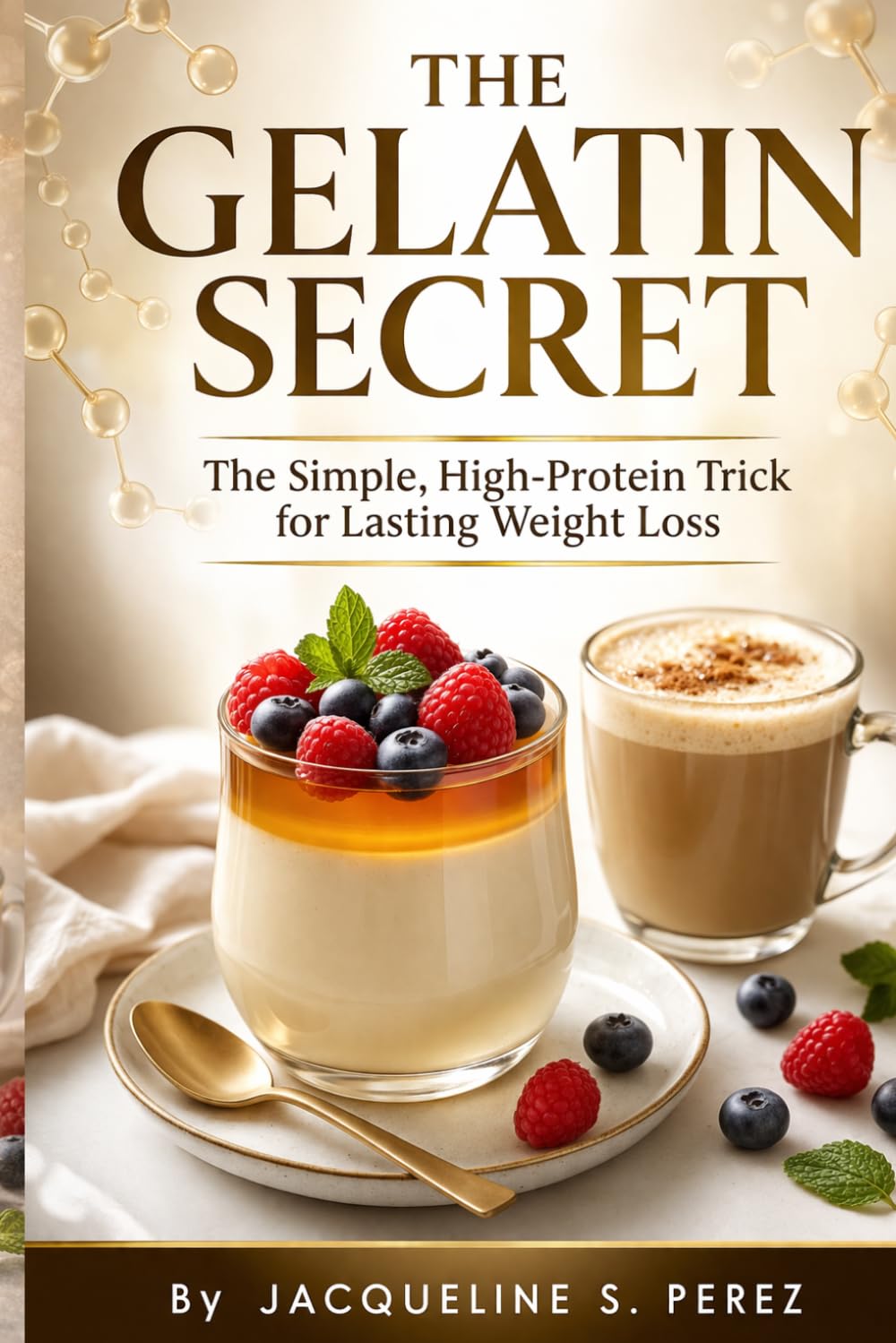 The Gelatin Secret: The Simple, High-Protein Trick for Lasting Weight Loss