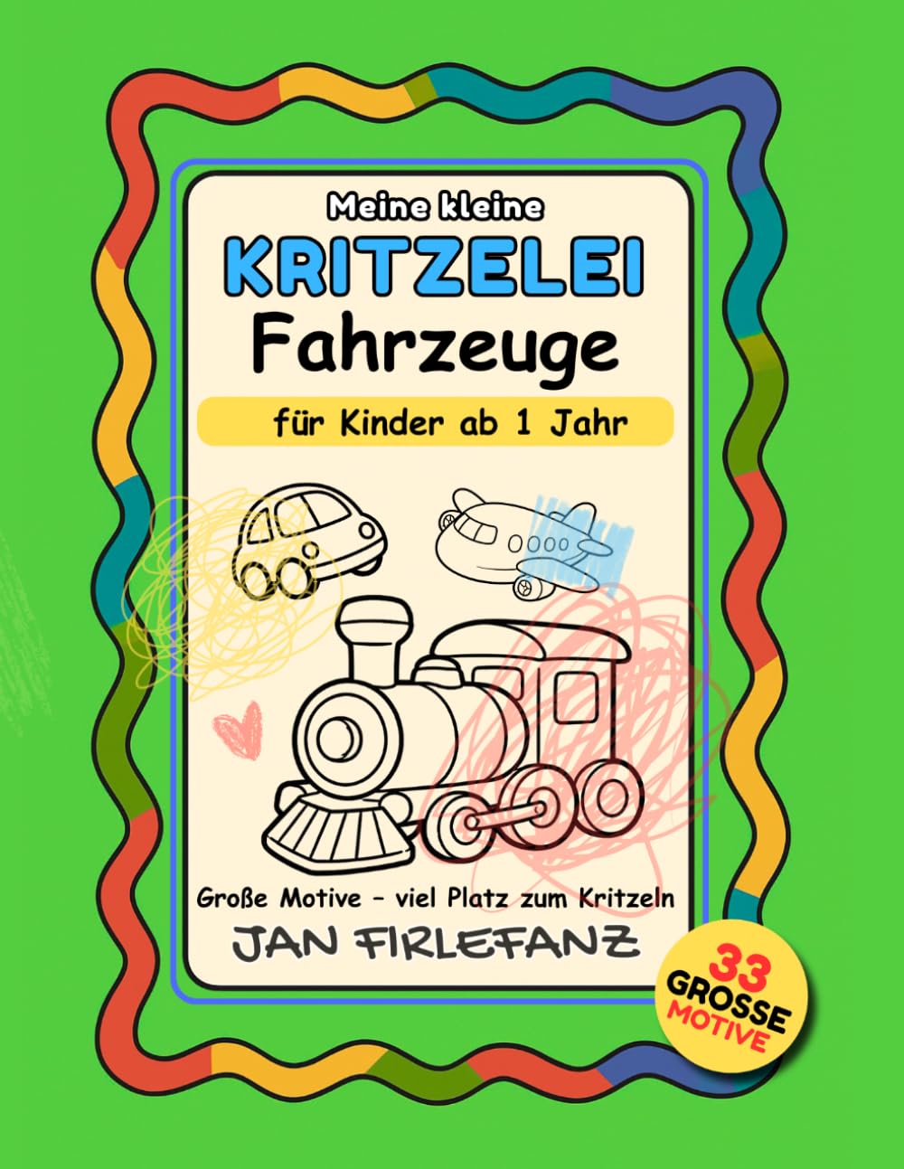 Meine kleine Kritzelei – Fahrzeuge - mit 33 großen Kritzelmotiven: Erstes Kritzelbuch für Kinder ab 1 Jahr – Viel Platz für erste Linien, Striche und freies Kritzeln mit Autos, Baggern und Traktoren