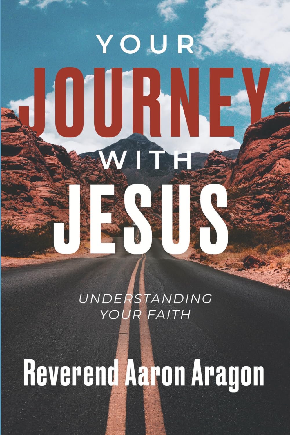 Your Journey with Jesus: Understanding Your Faith