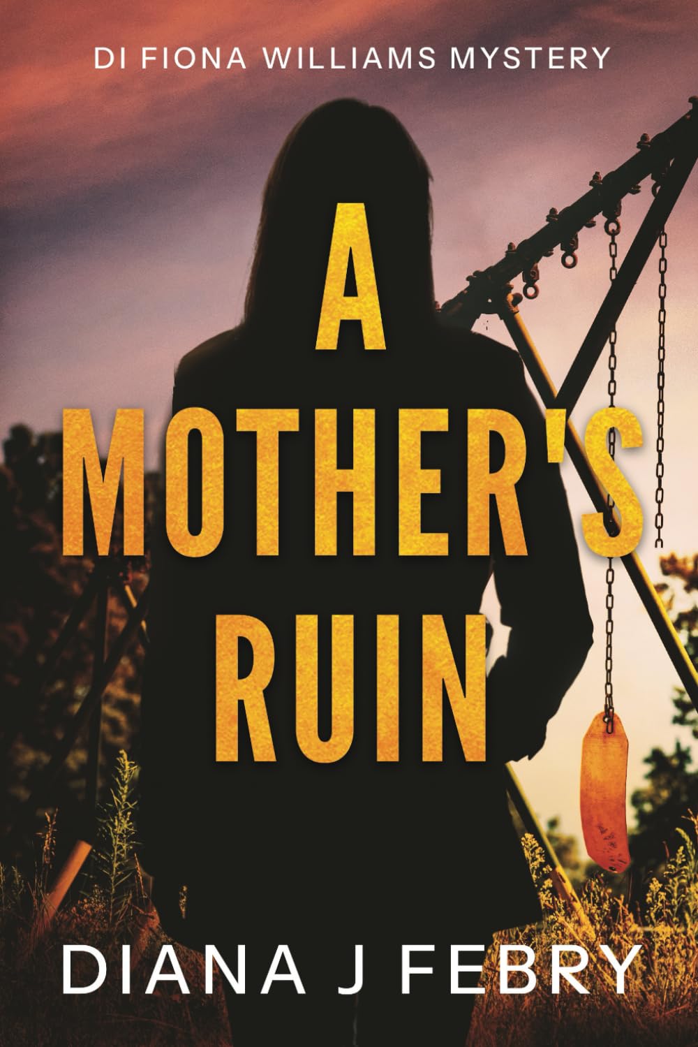A Mother's Ruin: A DI Fiona Williams Mystery