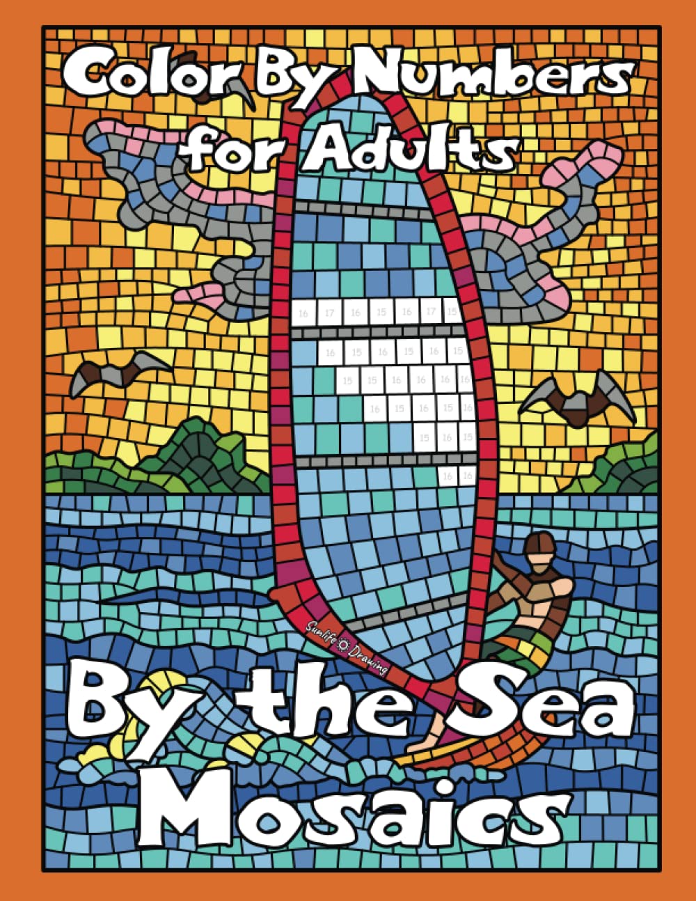 By the Sea Mosaics Color by Numbers for Adults: Detailed Color by Number Coloring Book with Beach Scenes, Tropical Birds and Playful Dolphins