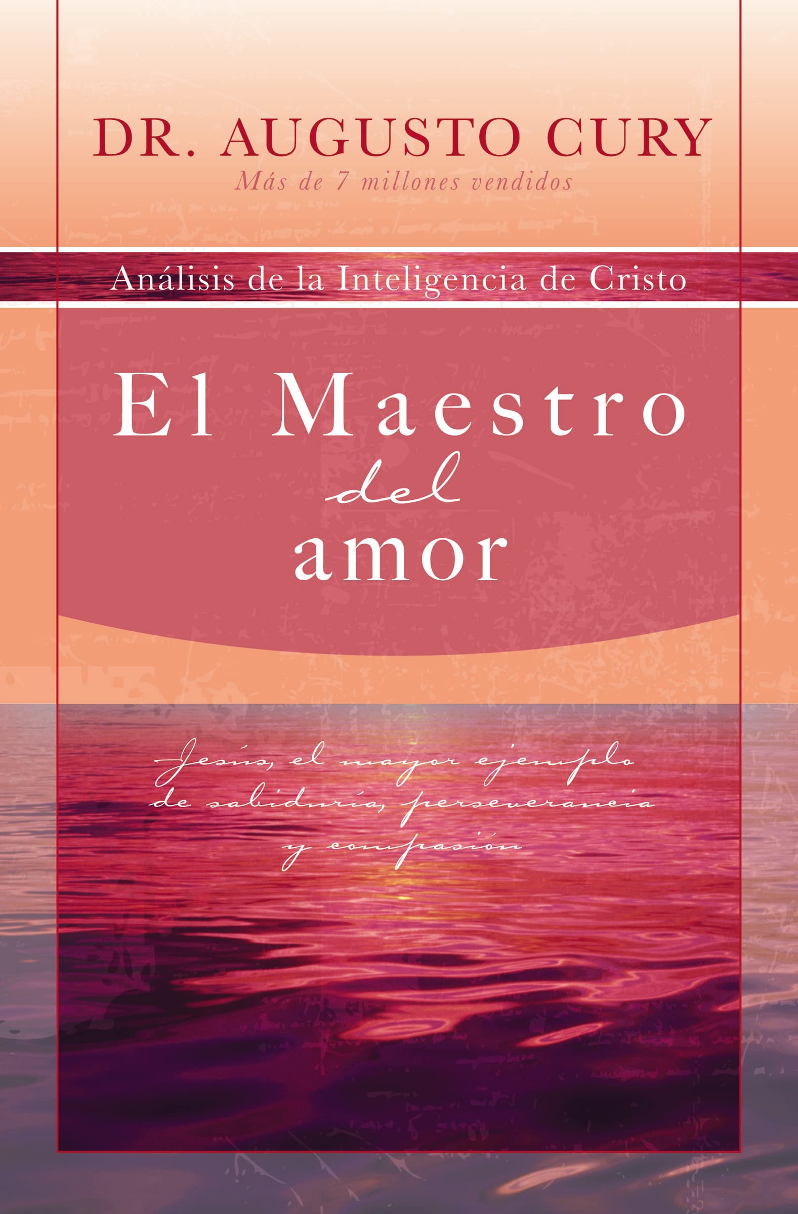 The Master of Love: Jesús, el ejemplo más grande de sabiduría, perseverancia y compasión (Analisis de la Inteligencia de Cristo)