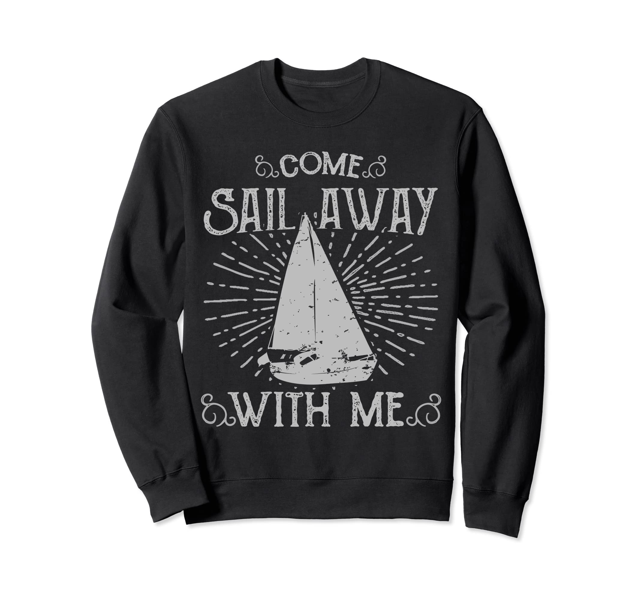 Come Sail Away With Me--Fun Worn Look Sweatshirt