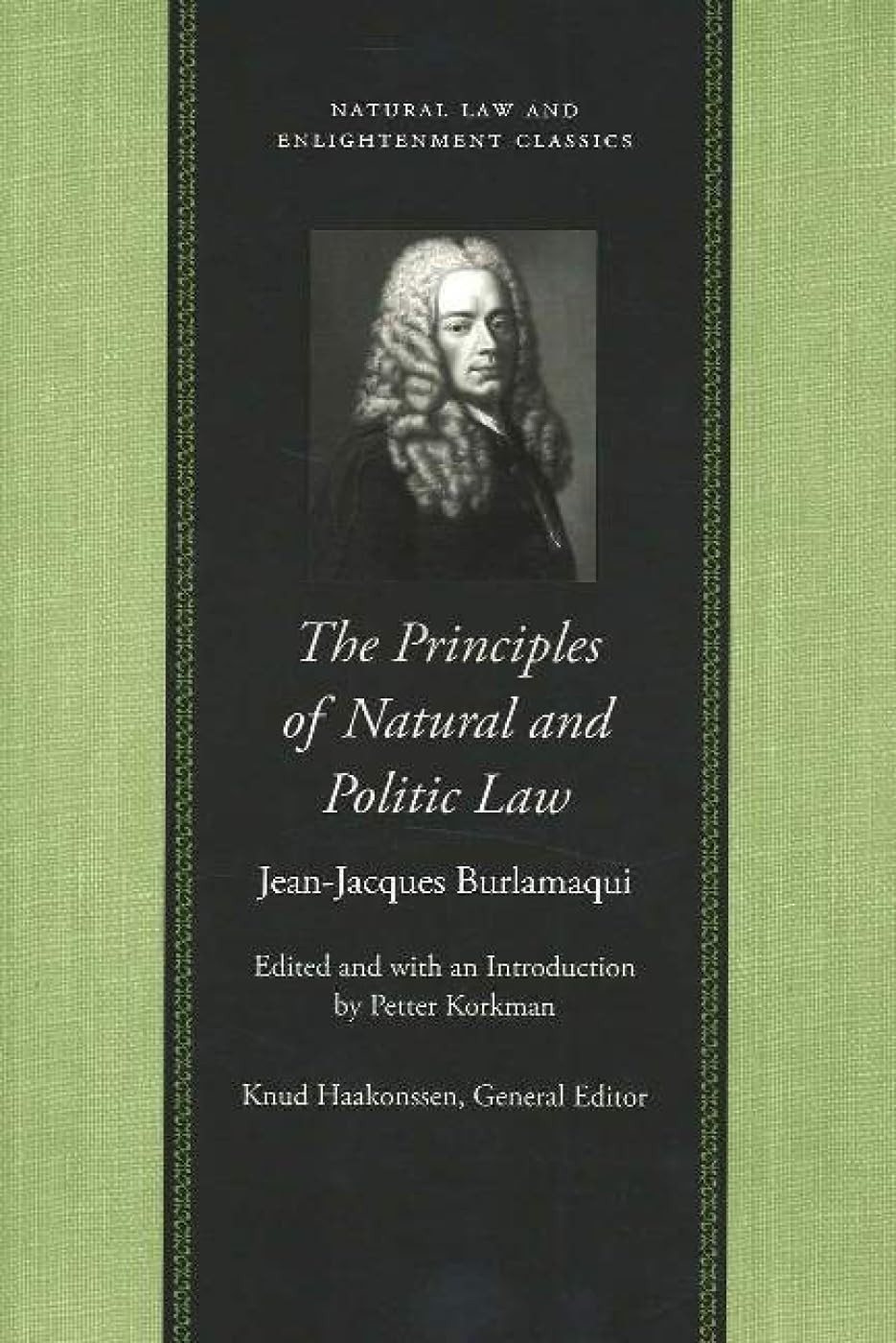 The Principles of Natural and Politic Law (Natural Law and Enlightenment Classics)
