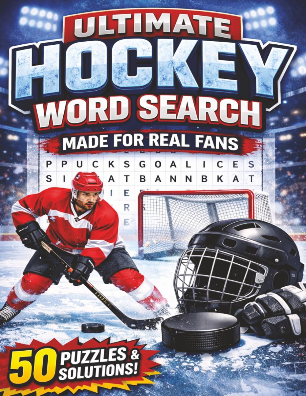 Ultimate Hockey Word Search: Made For Real Fans: 50 Unique Word Search Puzzles and Solutions