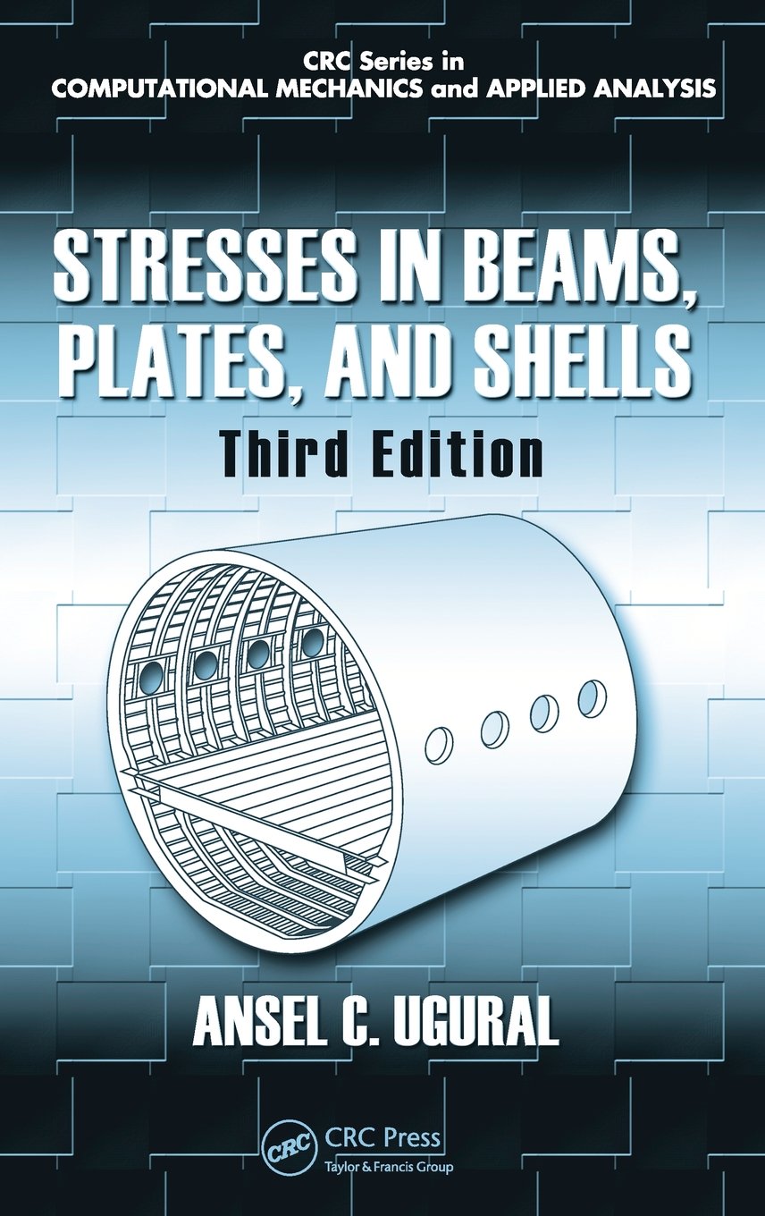 Stresses in Beams, Plates, and Shells, Third Edition (Applied and Computational Mechanics)
