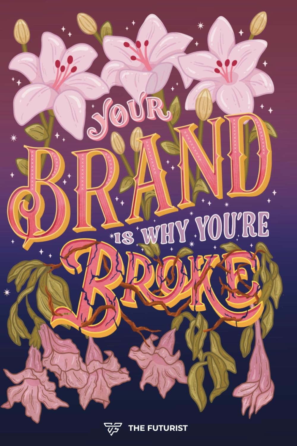 YOUR BRAND IS WHY YOU'RE BROKE