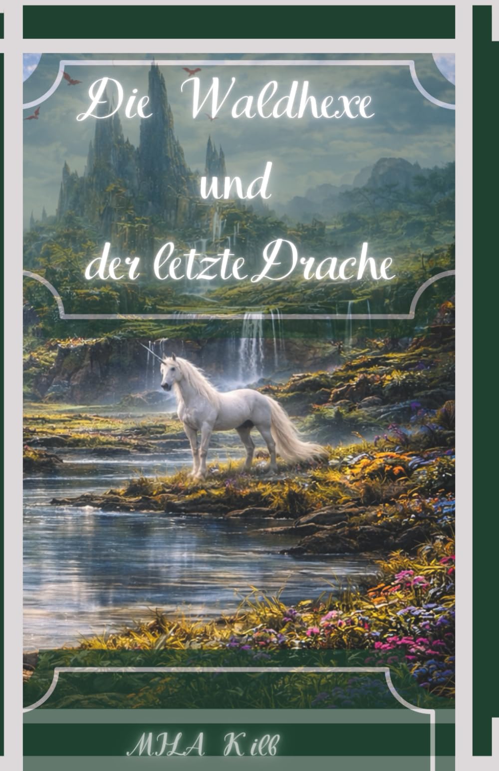 Die Waldhexe und der letzte Drache