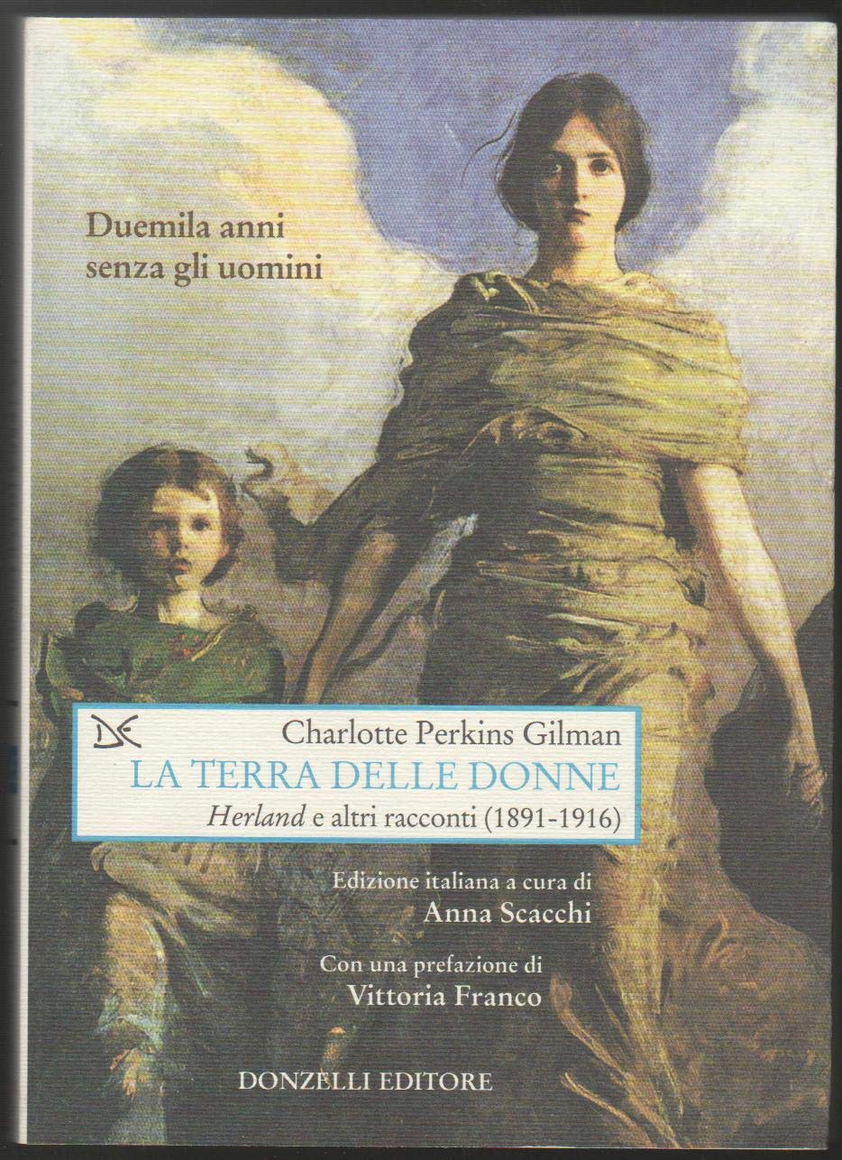La Terra Delle Donne. «Herland» E Altri Racconti (1891-1916) - 4