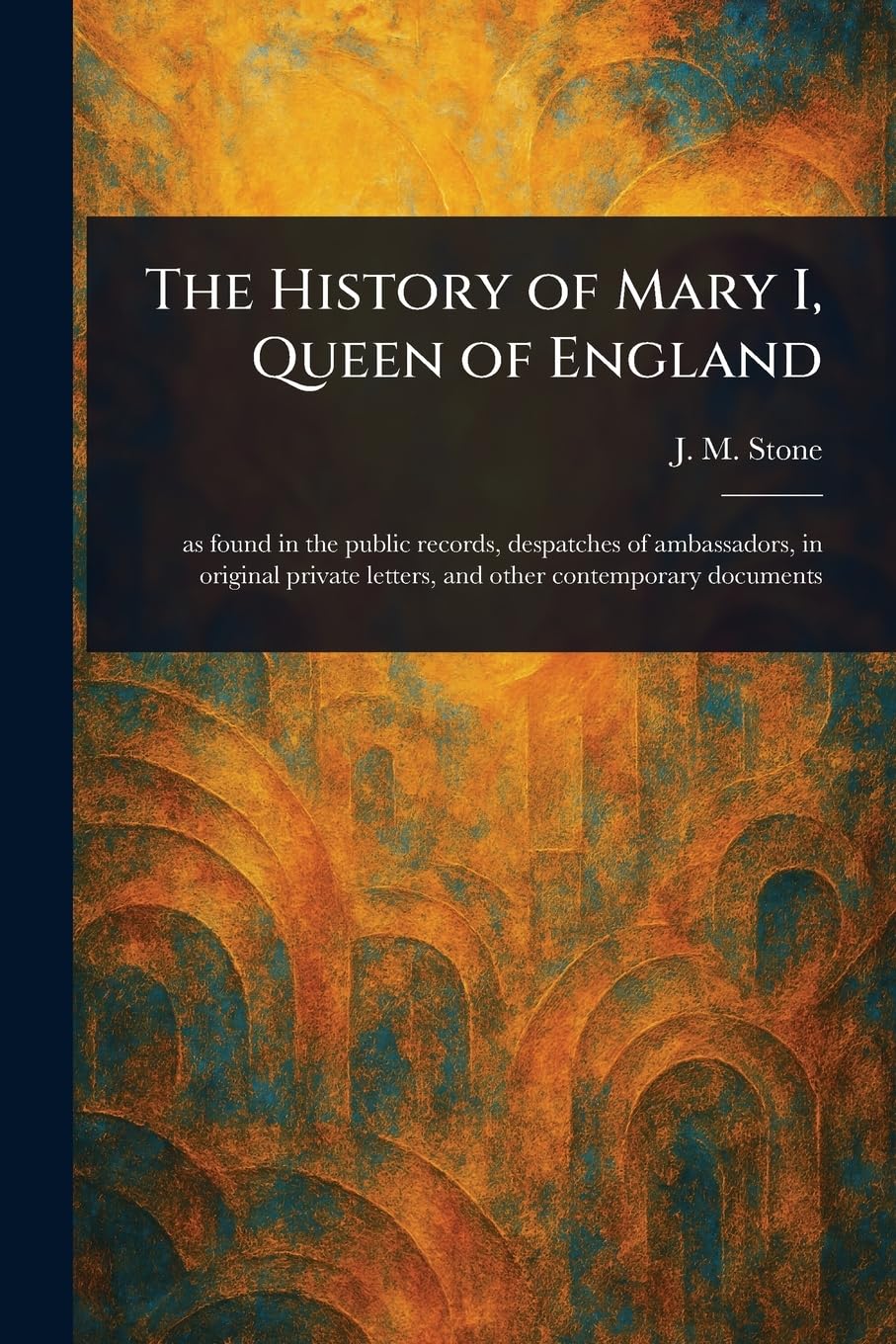 The History of Mary I, Queen of England