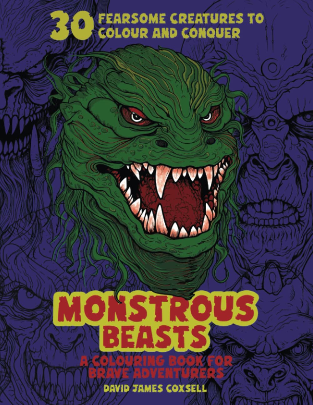 Monstrous Beasts: A Coloring Book for Brave Adventurers: 30 Fearsome Creatures to Color and Conquer