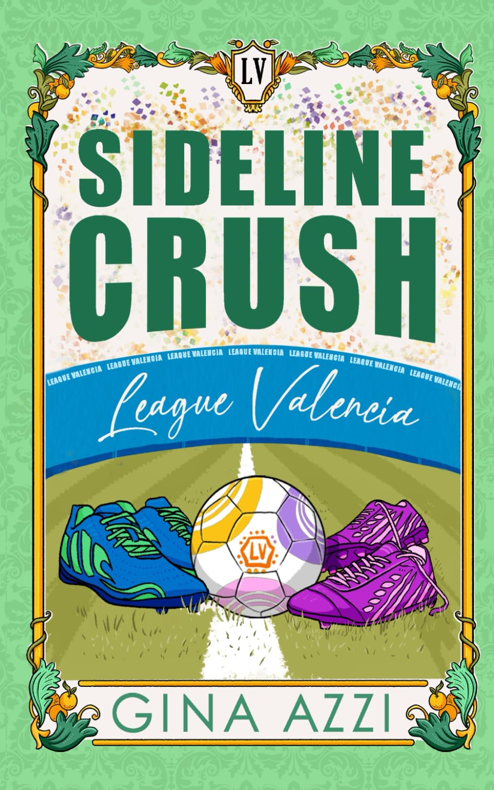 Sideline Crush: A Brother's Best Friend European Soccer Romance (League Valencia)